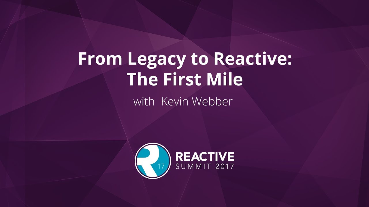 Thumbnail for the video From Legacy to Reactive: The First Mile